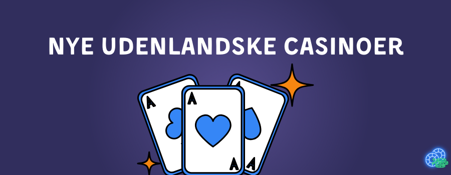 Nye udenlandske casinoer