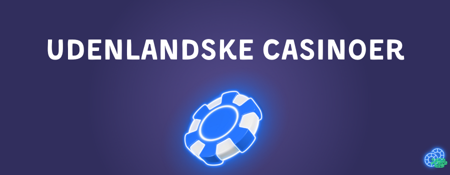 Udenlandske Casinoer