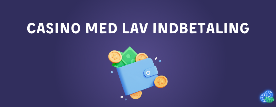 Minimum indbetaling casino